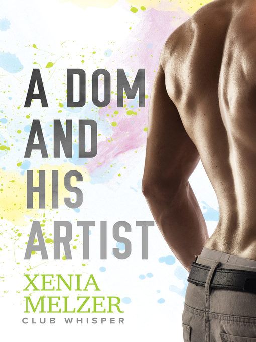 Title details for A Dom and His Artist by Xenia Melzer - Available